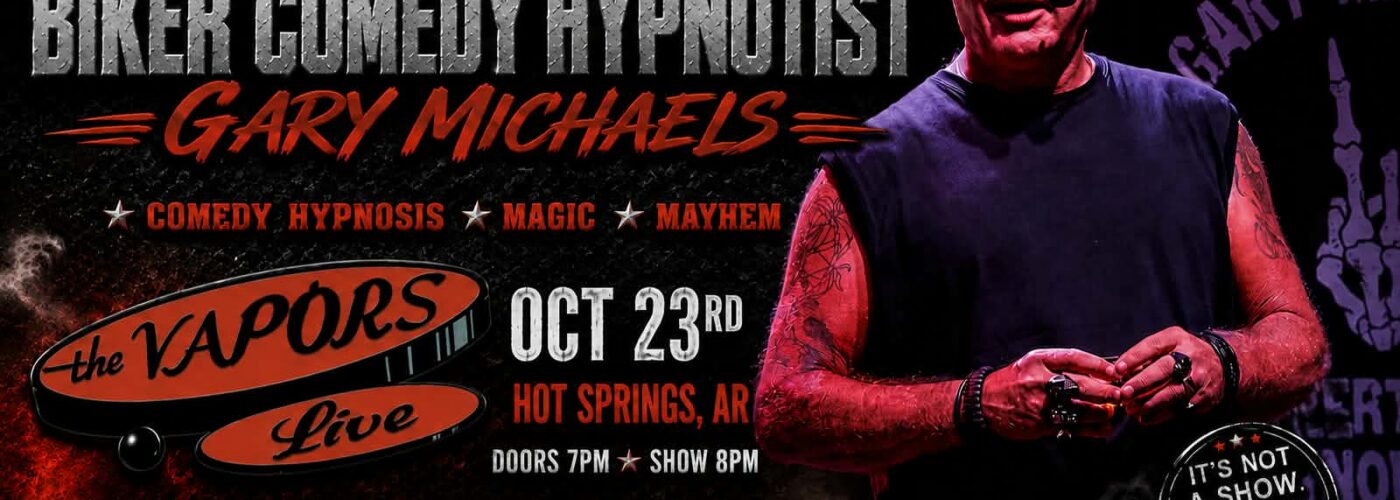 Promotional poster for Gary Michaels, a biker comedy hypnotist, performing live with The Vapors Live on Oct 23 in Hot Springs, AR.